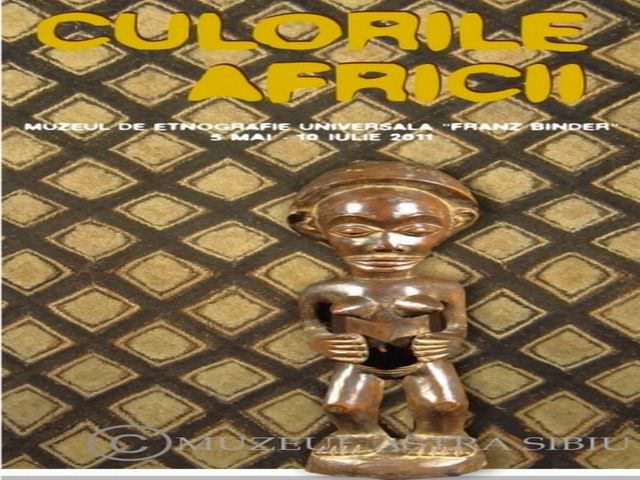 expoziţia culorile africii la muzeul de etnografie universală „franz binder”