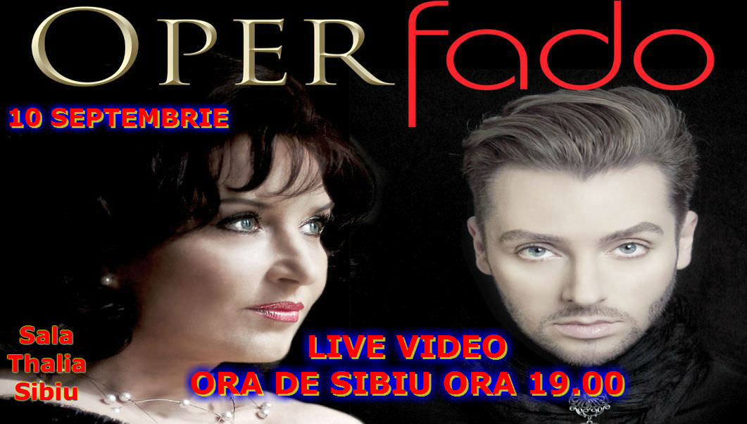 live video spectacolul „operfado”, transmis în direct astăzi de la 19.00 pe ora de sibiu