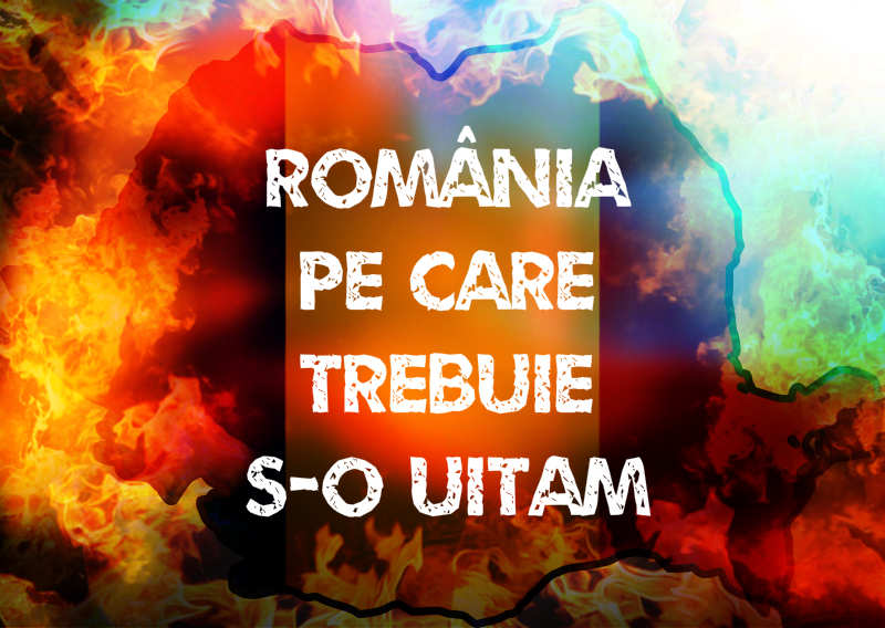 românia pe care trebuie s-o uităm