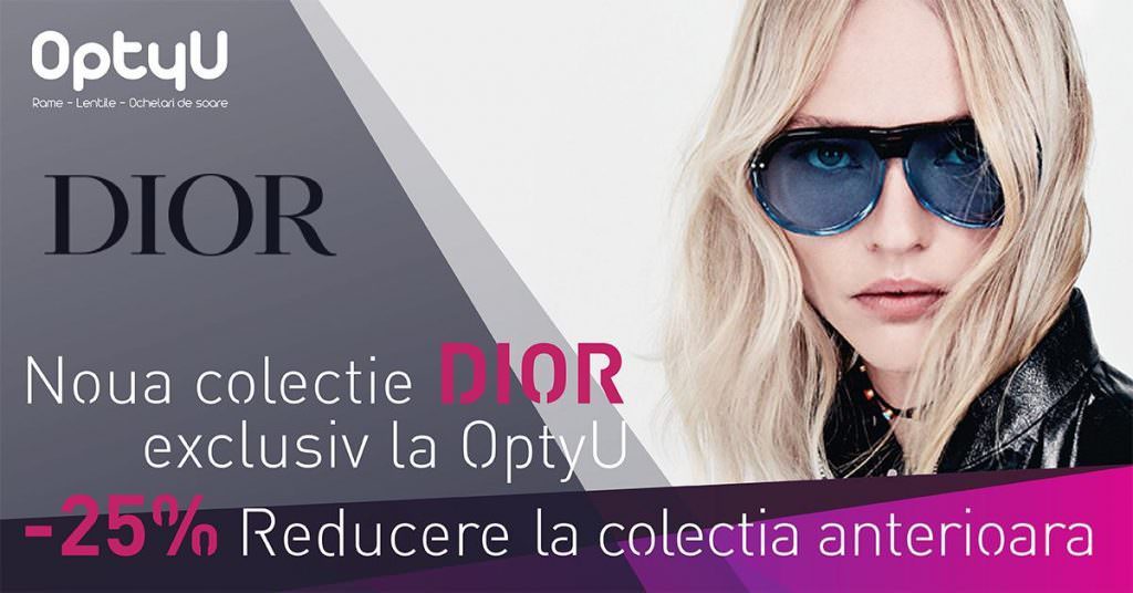 noua colecție de ochelari de soare dior lansată și la sibiu. este și o tombolă