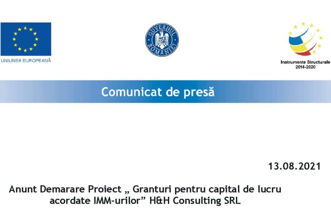 anunț demarare proiect „granturi pentru capital de lucru acordate imm-urilor” - h&h consulting srl