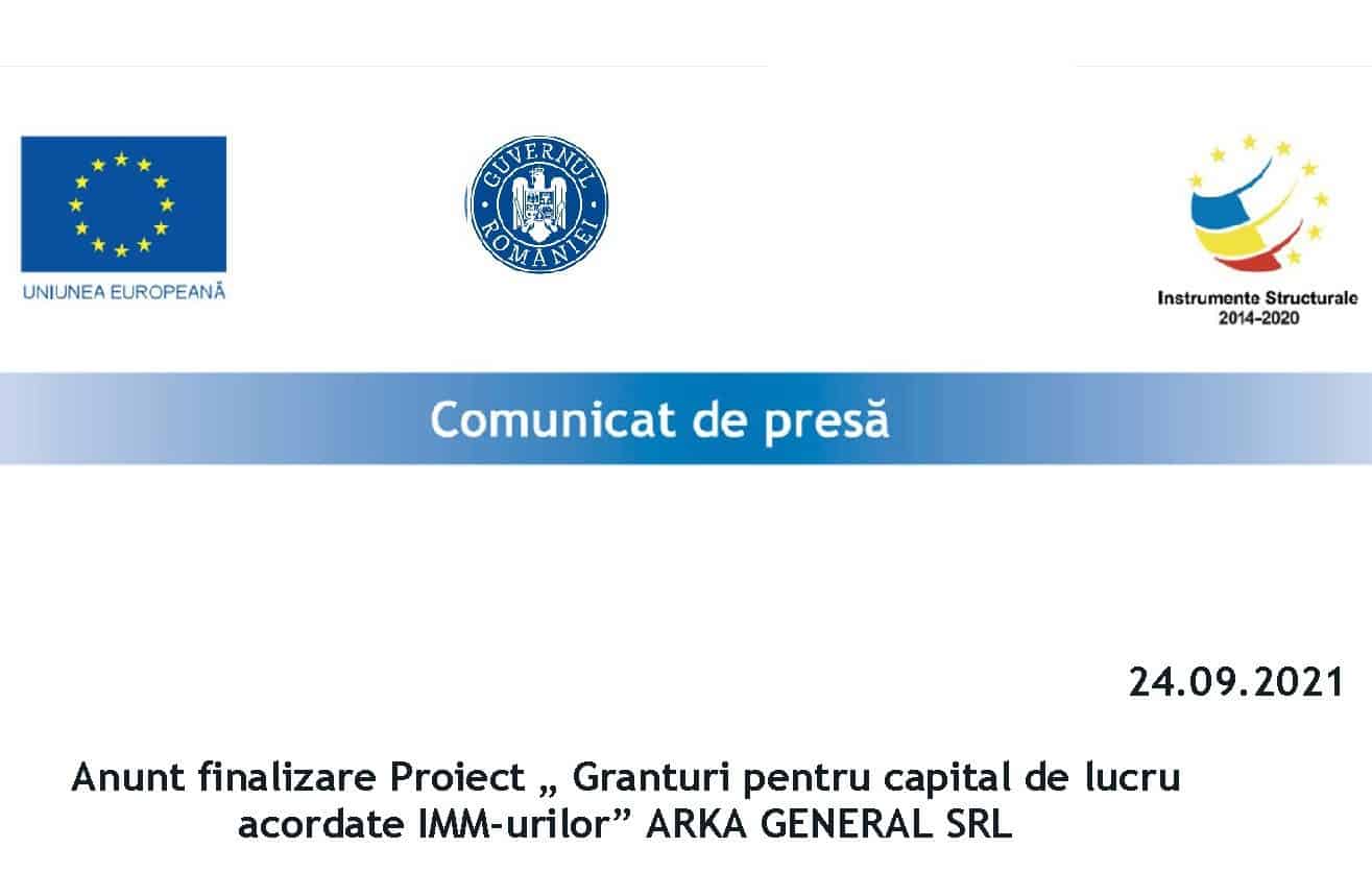 anunt finalizare proiect „ granturi pentru capital de lucru acordate imm-urilor” arka general srl