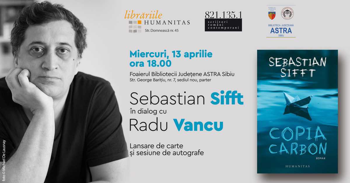 Romanul „Copia Carbon”, de Sebastian Sifft, se lansează la Biblioteca Astra