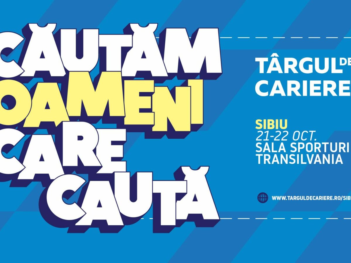  Târgul de Cariere Sibiu revine la Sala Transilvania - Numeroase oportunități profesionale pe 21 și 22 octombrie - Companii importante angajează